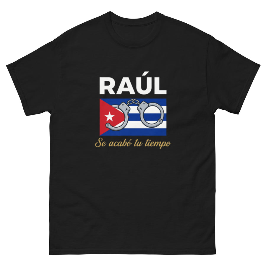 Raúl – Se Acabó Tu Tiempo Tee